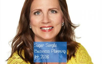 Super Simple – but OH SO Powerful! – Business Planning for 2018